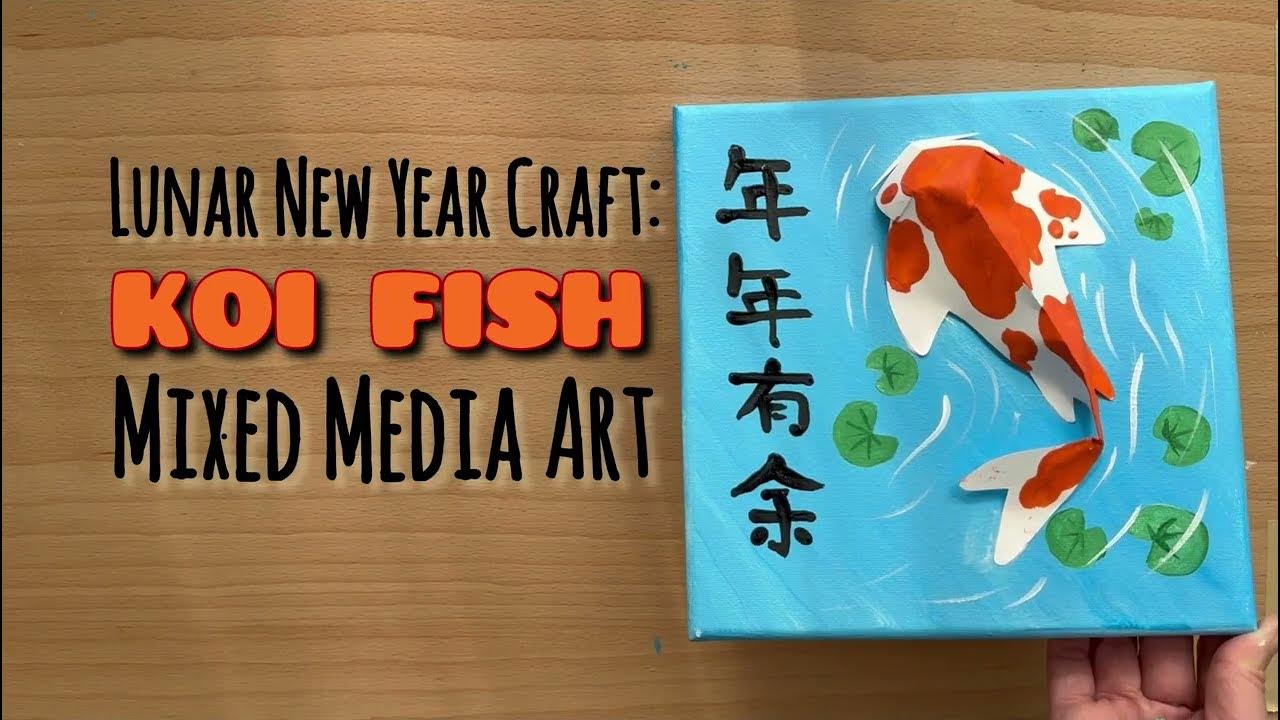 LUNAR NEW YEAR Art Project PAPER KOI FISH MIXED MEDIA CANVAS ART YouTube