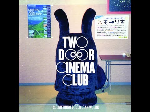 Two Door Cinema Club - Something Good Can Work (Crookers Dirrrrrty Mix)
