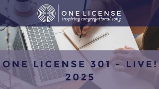 ONE LICENSE 301 - LIVE! 2025