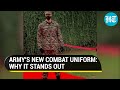 Indian Army's new combat uniform: All about Camouflage, comfort, climate… I Key Points