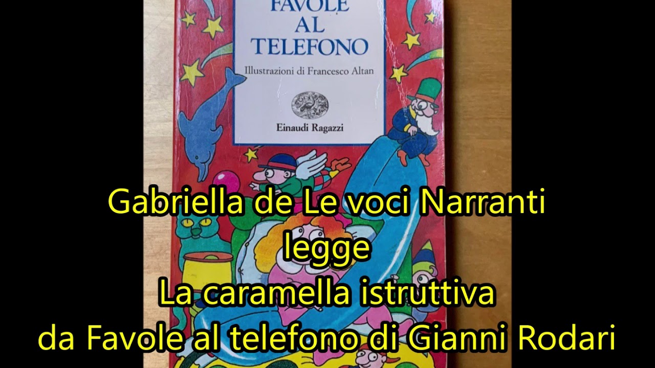 Gabriella legge La caramella istruttiva, Favole al telefono, Gianni Rodari  