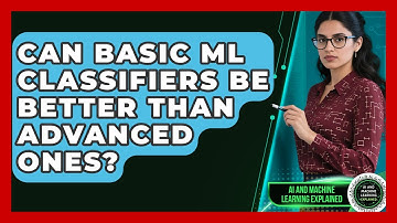 Can Basic ML Classifiers Be Better Than Advanced Ones? - AI and Machine Learning Explained