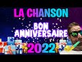 LA CHANSON JOYEUX ANNIVERSAIRE 2022