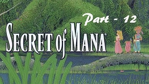 Lancer Plays Secret of Mana {PC} - Part 12: Back to Pandora