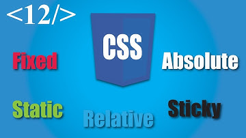 CSS Tutorial - Positions Fixed,Static,Sticky,Absolute & Relative - Video 12 - (Urdu/Hindi)