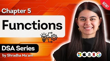 Lecture 5: Functions | DSA Series by Shradha Khapra Ma