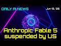 Anthropic Ordered to Halt Fable 5 | Daily AI News