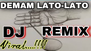 DEMAM LATO LATO - DJ LATO LATO ( REMIX FULL BASS )