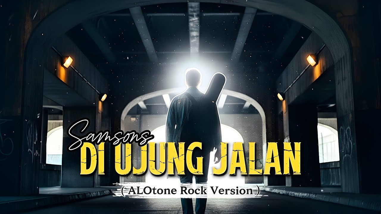 Di Ujung Jalan – Samsons (Versi ROCK Emosional) | ALOtone Cover