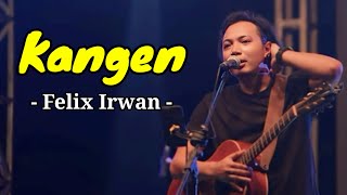 Felix irwan Cover - KANGEN (Lyrics) Lirik Lagu
