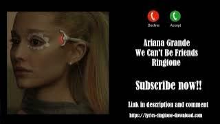 Download lagu βππ! Ariana Grande ~ we can't be friends Ringtone βππ!