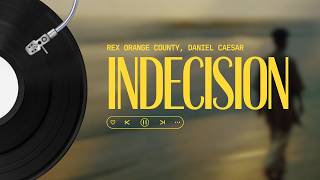 Rex Orange County, Daniel Caesar - Indecision (Lyrics)