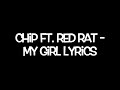 Chip Ft Red Rat My Girl Lyrics mp3