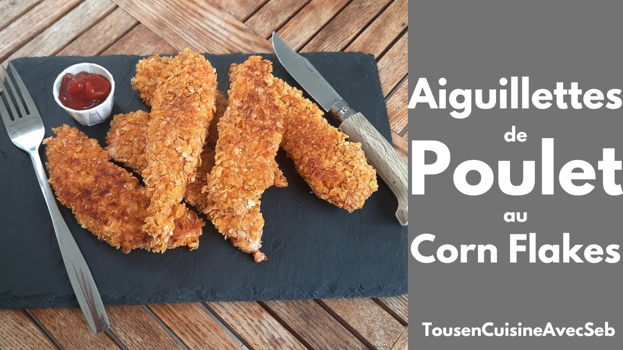 AIGUILLETTES de POULET au CORN FLAKES (Tous en cuisine avec Seb)