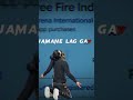 कि रहा देखे गे जा है जमाना लग जाए 🆓 #freefire