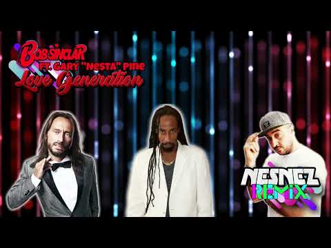 Bob Sinclar ft.  Gary "Nesta" Pine - Love Generation (NESNEZ REMIX) Free Download
