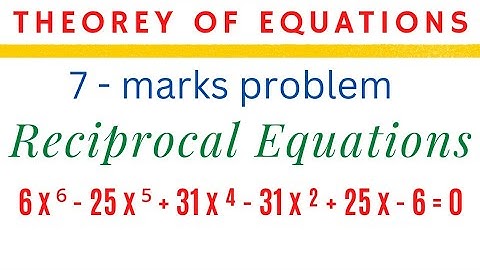 Reciprocal Equations | 7 marks problem @EAG