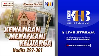 Riyadhush Shalihin #90 - Bab Kewajiban Menafkahi Keluarga (Part 2) - Khalid Basalamah