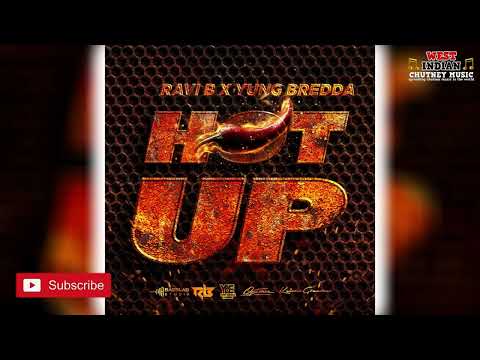 Ravi B x Yung Bredda- Hot Up Audio ( 2025 Soca Chutney)