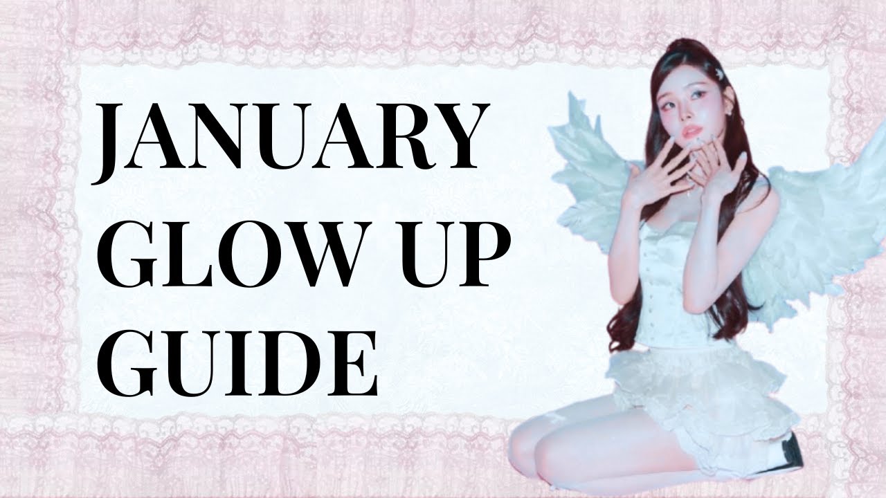 January Glow Up Guide 🌸 How to Glow Up in 2026 🌸
