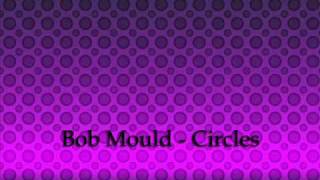 Bob Mould - Circles