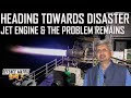 Heading towards Disaster | Jet Engine &amp; The Problem remains | हिंदी में