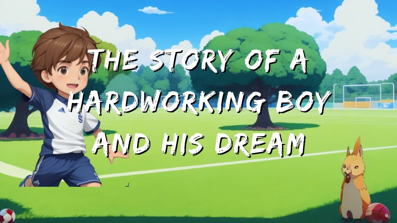 Short Story About Hard Work For Kids - The Story Of a Hard-Working Boy And His Dream