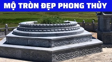 59+ Mộ đá tròn, mẫu mộ tròn đẹp phong thủy