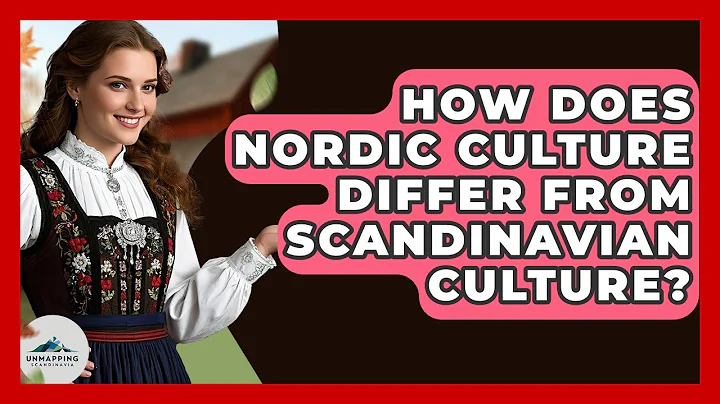 How Does Nordic Culture Differ From Scandinavian Culture? - Unmapping Scandinavia