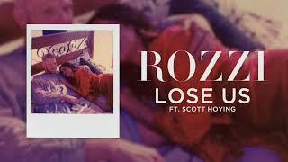 ROZZI - Lose Us (Feat. Scott Hoying) [Audio] chords