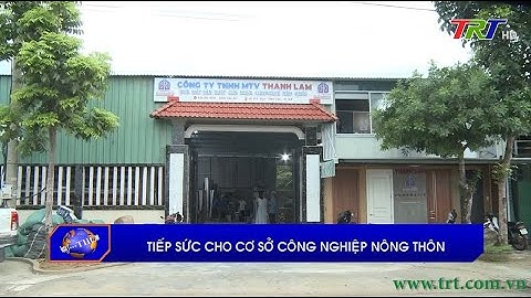 Tiếp sức cho các cơ sở công nghiệp nông thôn