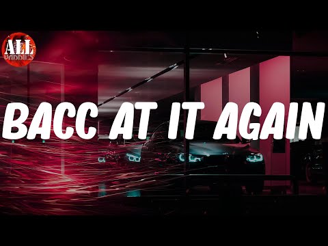 Bacc At It Again (Lyrics) - Yella Beezy