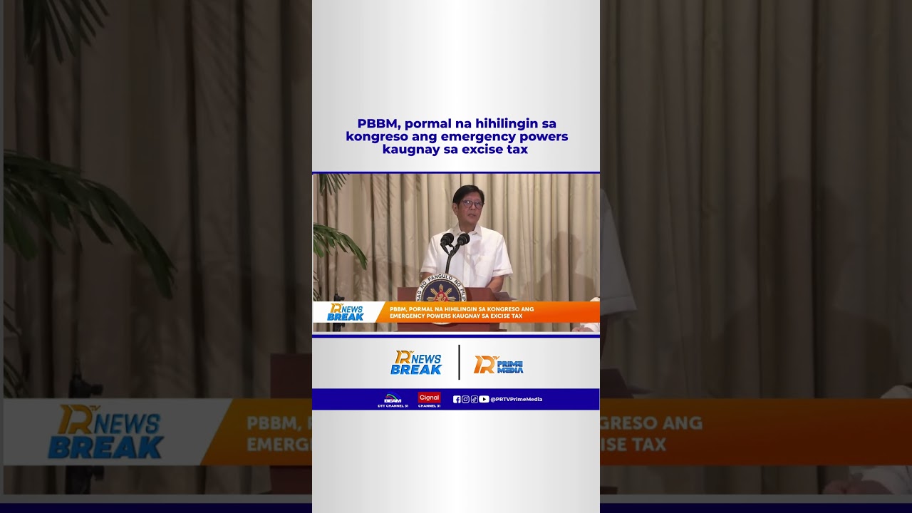 PBBM, pormal na hihilingin sa kongreso ang emergency powers kaugnay sa excise tax