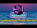 Conor Maynard Waste Your Time Karaoke 