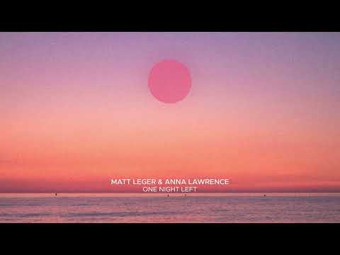 Matt Leger & Anna Lawrence - One Night Left