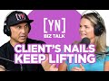 Why Do My Clients Nails Always Lift?