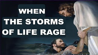 When The Storms Of Life Rage  - Short Bible Sermon by Gospel Flix - Encouragement Bible Inspirations