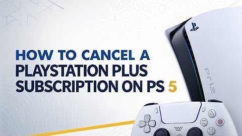 HOW TO CANCEL A PLAYSTATION PLUS SUBSCRIPTION ON PS5