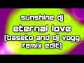 Sunshine DJ Eternal Love BaseTo DJ Voggi Remix Edit 2017 Sunshine DJ Eternal Love BaseTo DJ Voggi Remix Edit 2017