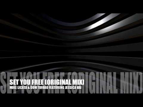 Set You Free (Original Mix) - Mike Licata & Dom Tufaro Featuring Jessica Vai