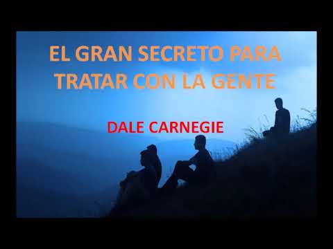 El gran Secreto para tratar con las Personas / Como tratar con la Gente