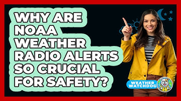 Why Are NOAA Weather Radio Alerts So Crucial For Safety? - Weather Watchdog