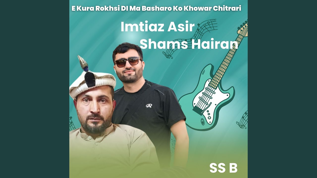 E Kura Rokhsi Di Ma Basharo Ko Khowar Chitrari