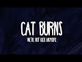 Cat Burns - We&#39;re not kids anymore (Lyrics)