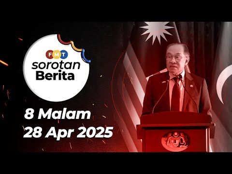 Sorotan Berita: 8 malam, 28 April 2025