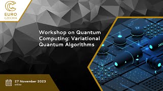 Workshop on Quantum Computing: Variational Quantum Algorithms