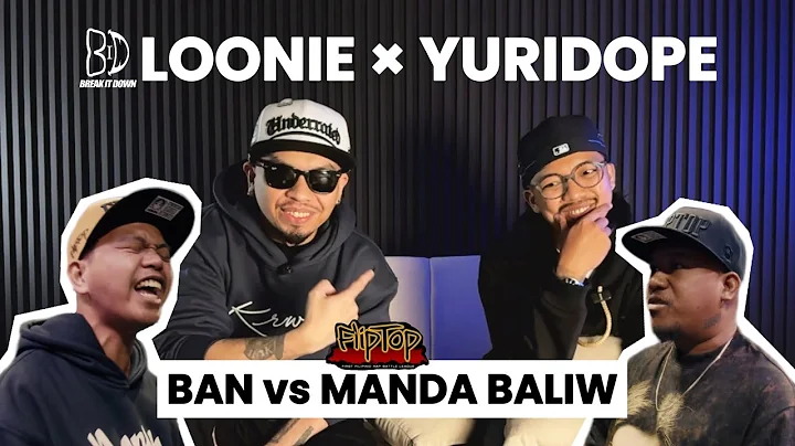 LOONIE × YURIDOPE | BREAK IT DOWN: Rap Battle Review E332 | FLIPTOP: BAN vs MANDA BALIW