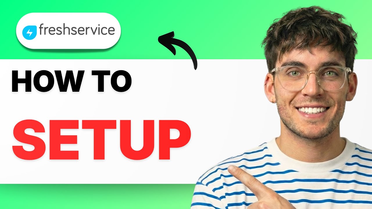 FreshService × houyhnhnm editer's setup How to Setup Freshservice [2026 Full Guide] - YouTube
