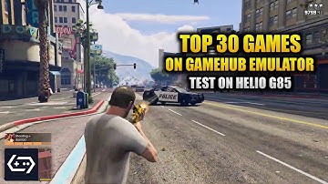 Top 30 PC Games on Android: GameHub Emulator Test on MediaTek Helio G85 (Low-End Benchmark)