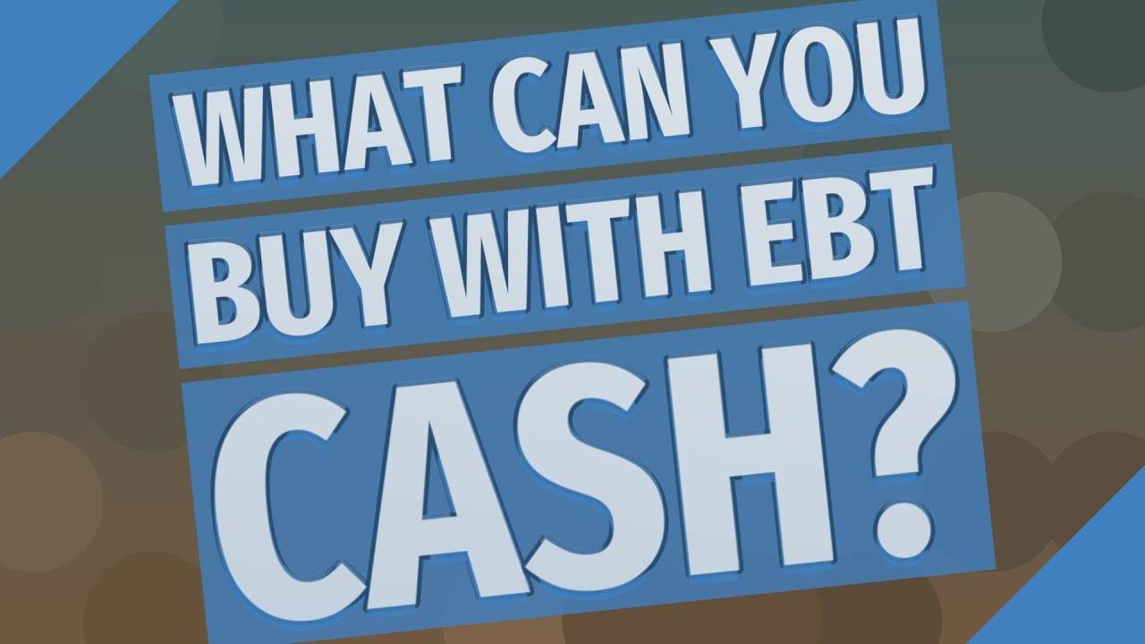 What can you buy with EBT cash? YouTube